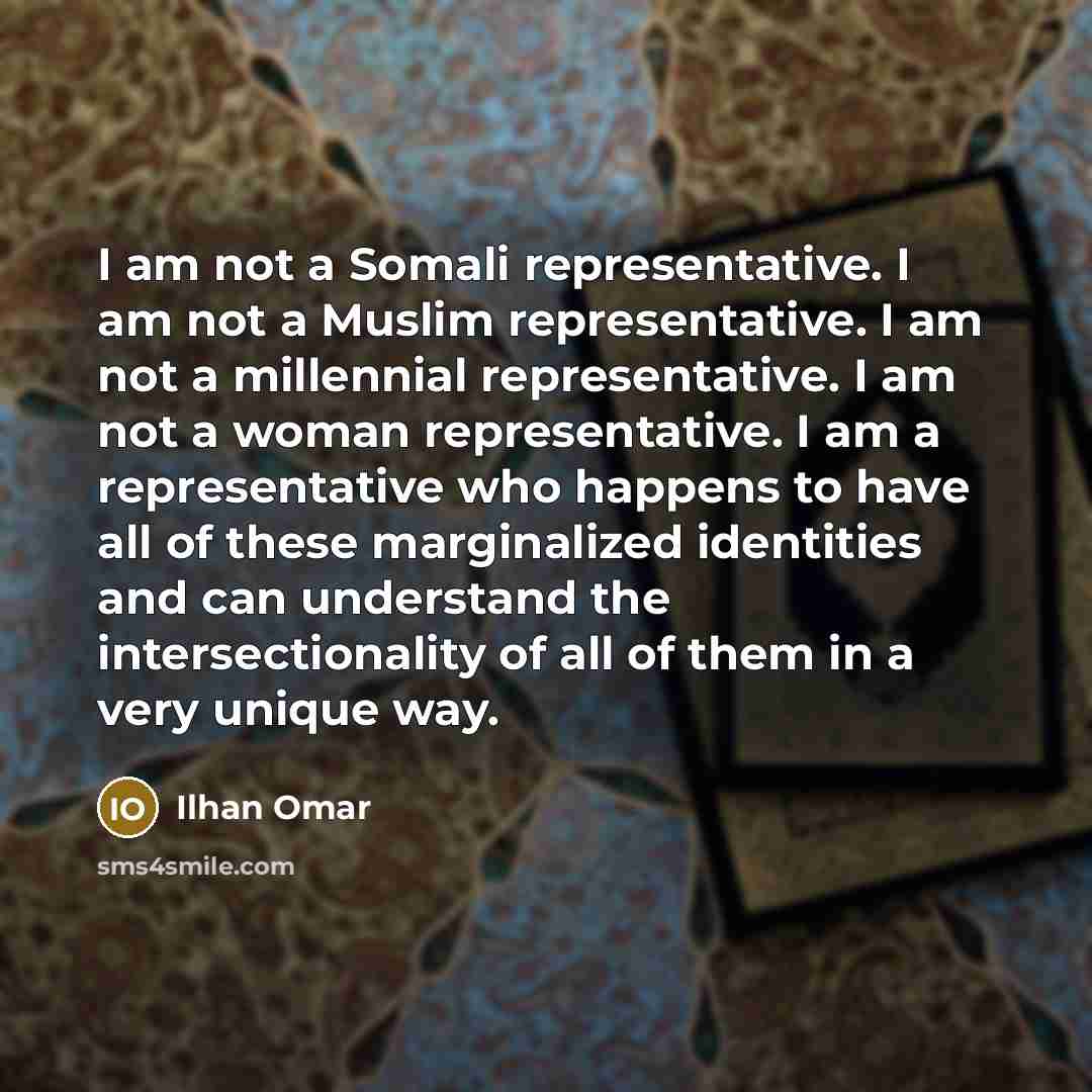 “I am not a Somali representative. I am not a…” quote by Ilhan Omar