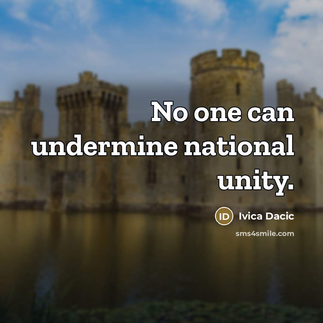 “No one can undermine national unity.…” quote by Ivica Dacic