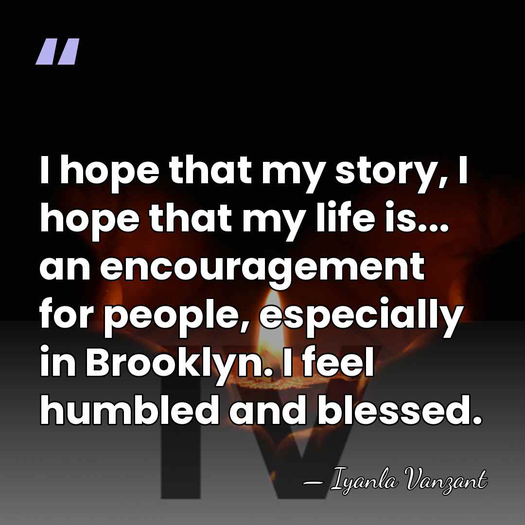 I hope that my story, I hope that my life is... an&hellip; - Iyanla Vanzant
