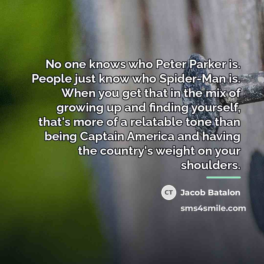 “No one knows who Peter Parker is. People just know…” quote by Jacob Batalon