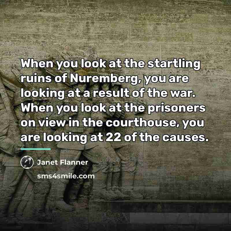 “When you look at the startling ruins of Nuremberg, you…” quote by Janet Flanner