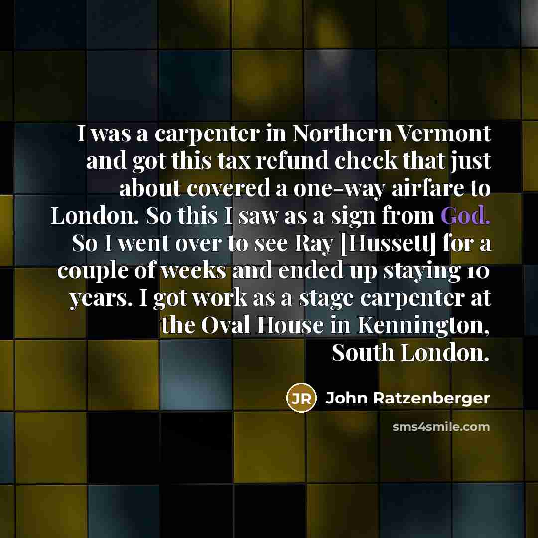 “I was a carpenter in Northern Vermont and got this…” quote by John Ratzenberger