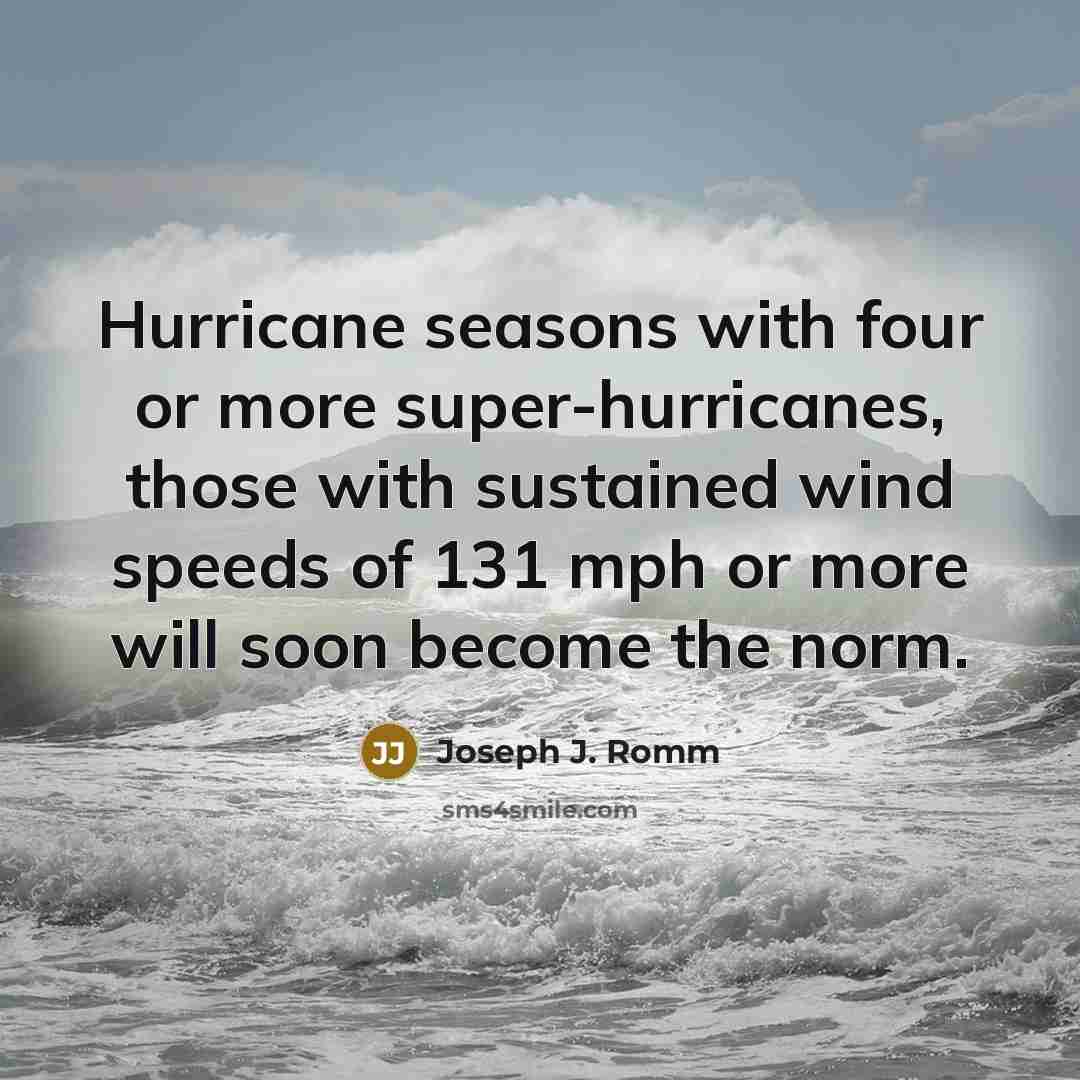“Hurricane seasons with four or more super-hurricanes, those with sustained…” quote by Joseph J. Romm
