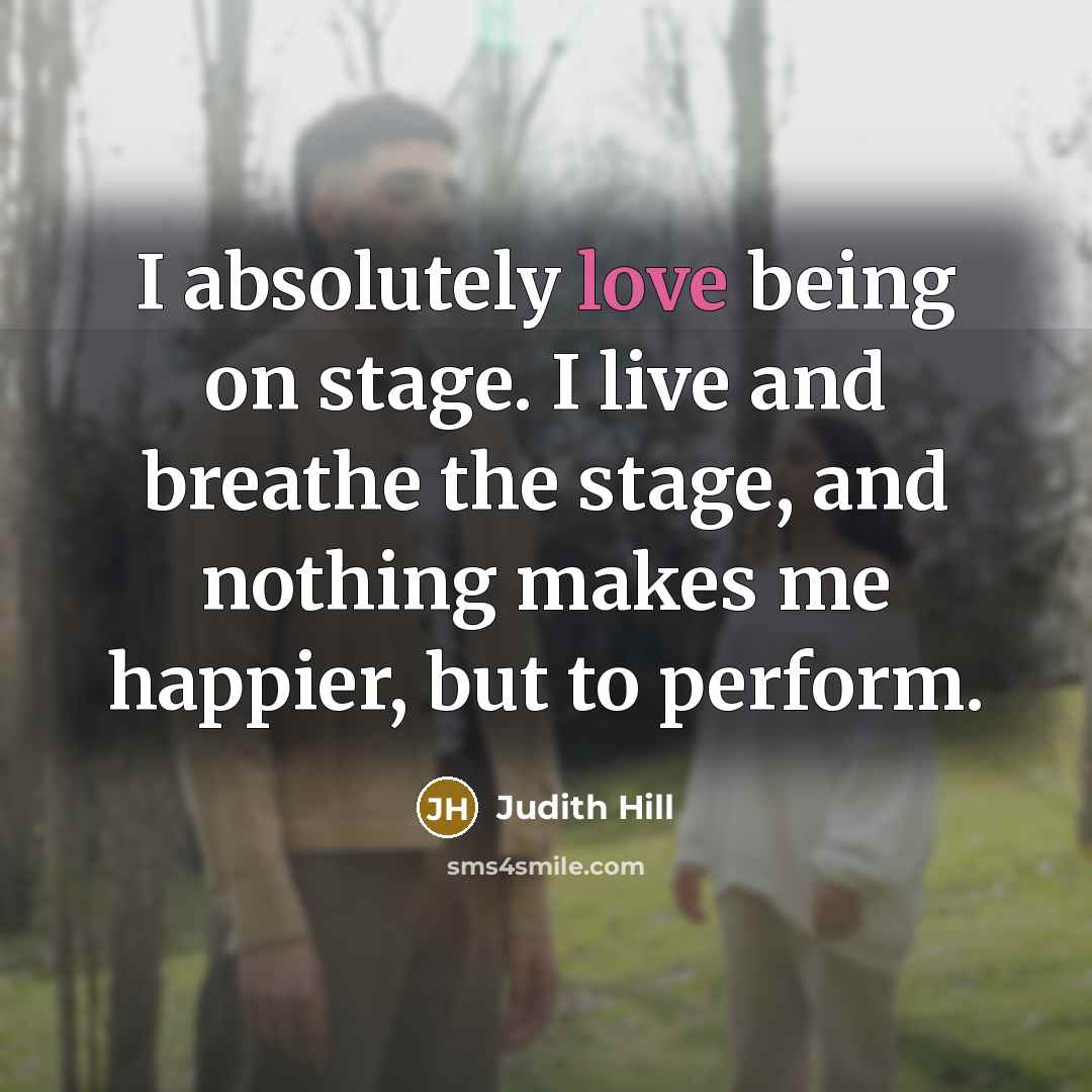 “I absolutely love being on stage. I live and breathe…” quote by Judith Hill