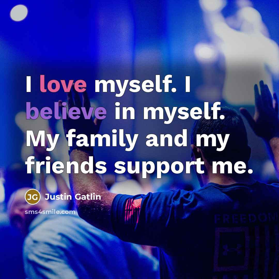 “I love myself. I believe in myself. My family and…” quote by Justin Gatlin