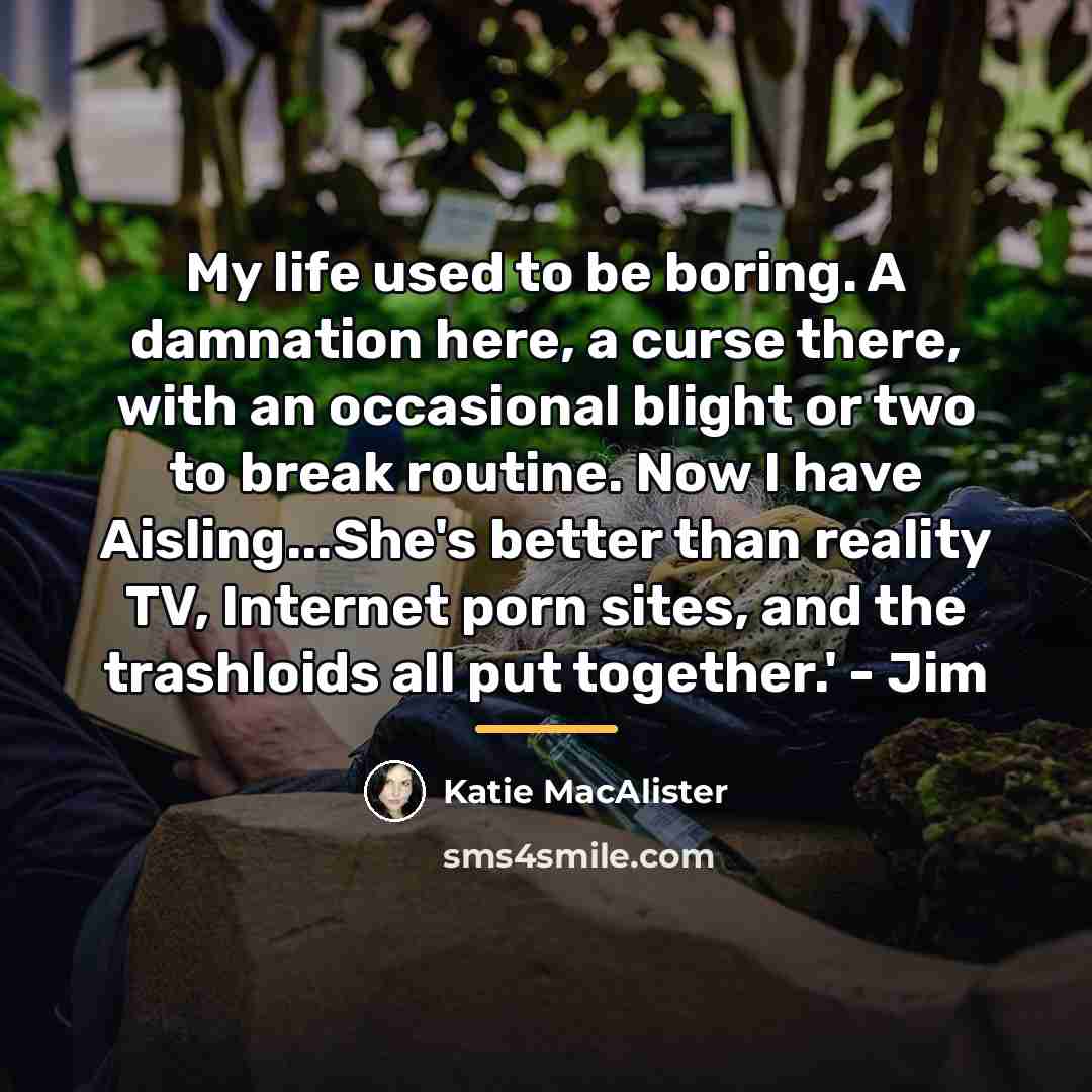 “My life used to be boring. A damnation here, a…” quote by Katie MacAlister