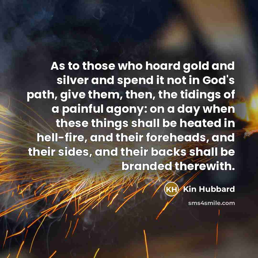 “As to those who hoard gold and silver and spend…” quote by Kin Hubbard