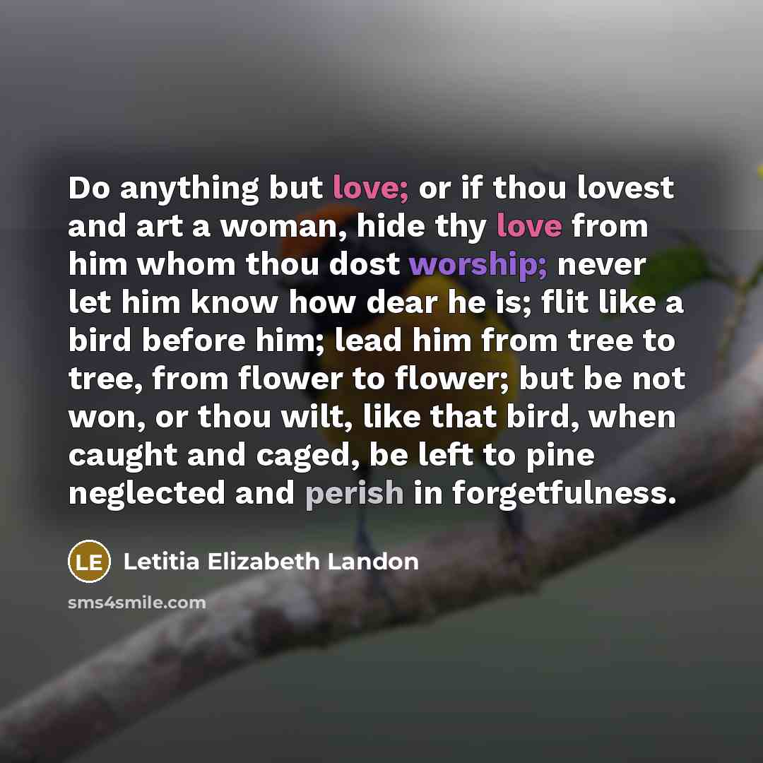 “Do anything but love; or if thou lovest and art…” quote by Letitia Elizabeth Landon