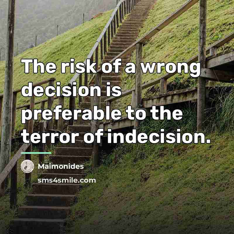 “The risk of a wrong decision is preferable to the…” quote by Maimonides