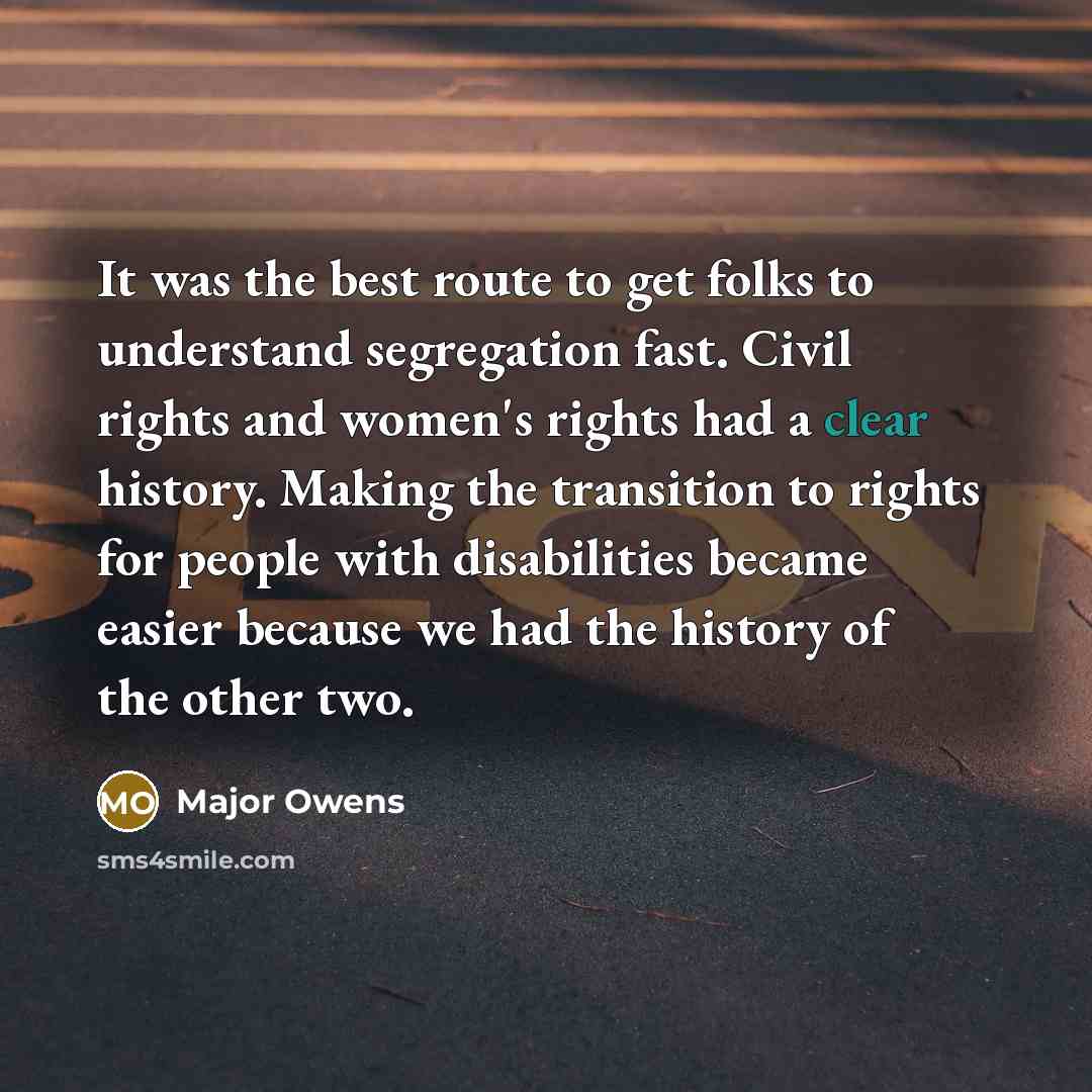“It was the best route to get folks to understand…” quote by Major Owens