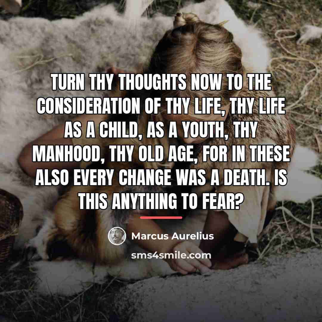 “Turn thy thoughts now to the consideration of thy life,…” quote by Marcus Aurelius