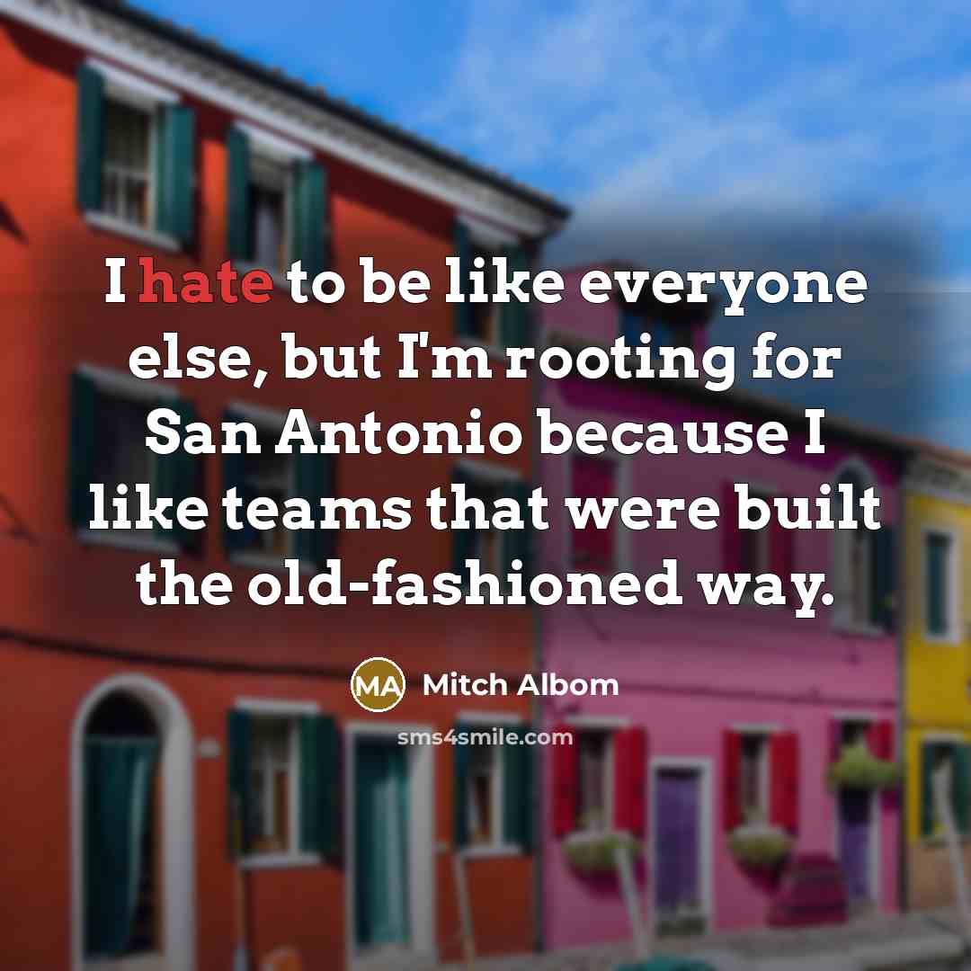 “I hate to be like everyone else, but I'm rooting…” quote by Mitch Albom