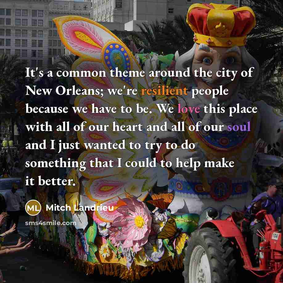 “It's a common theme around the city of New Orleans;…” quote by Mitch Landrieu