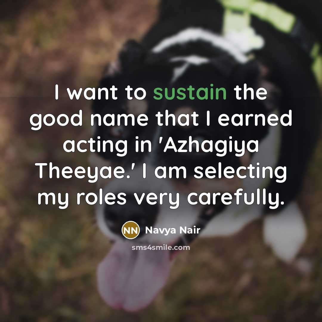 “I want to sustain the good name that I earned…” quote by Navya Nair