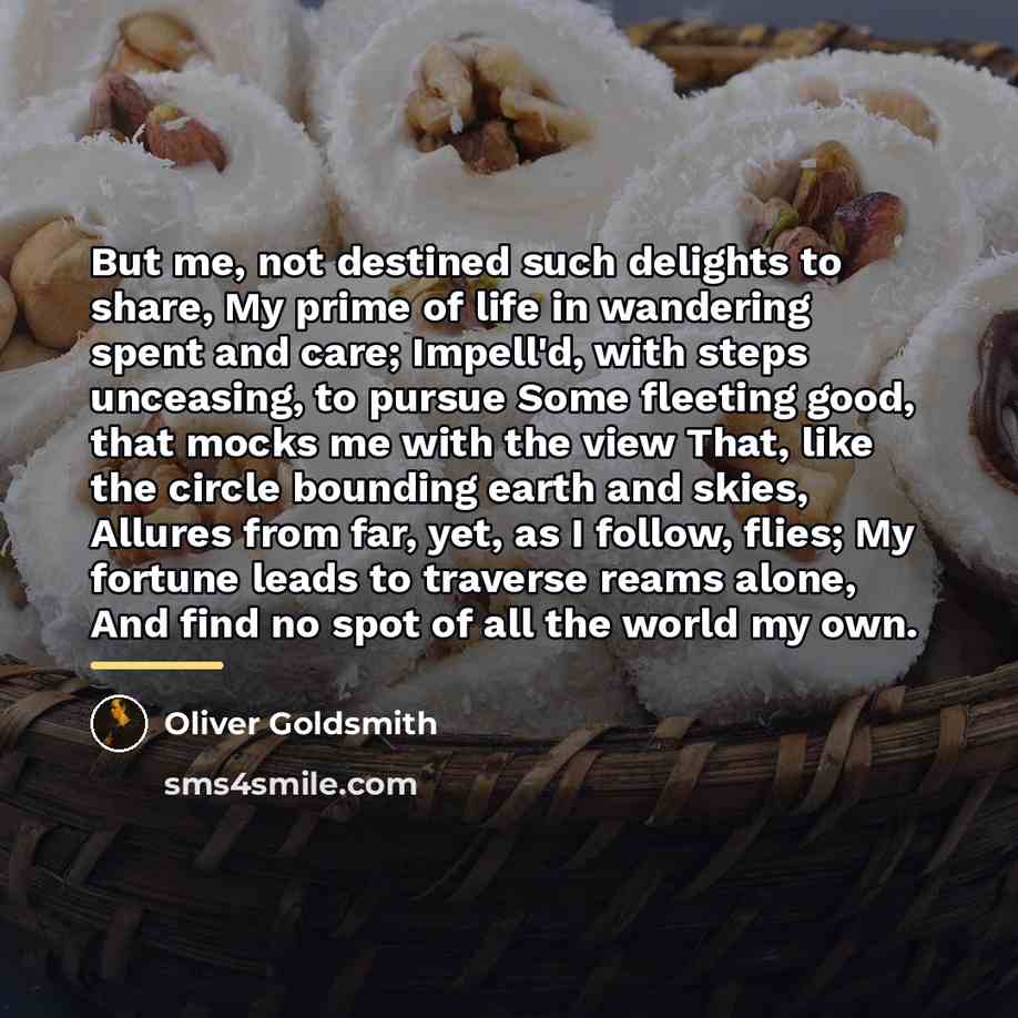 “But me, not destined such delights to share, My prime…” quote by Oliver Goldsmith