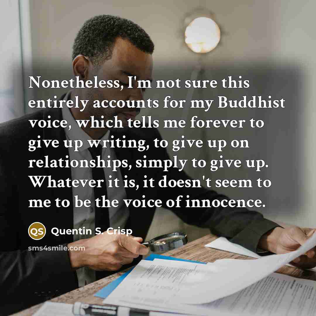 “Nonetheless, I'm not sure this entirely accounts for my Buddhist…” quote by Quentin S. Crisp