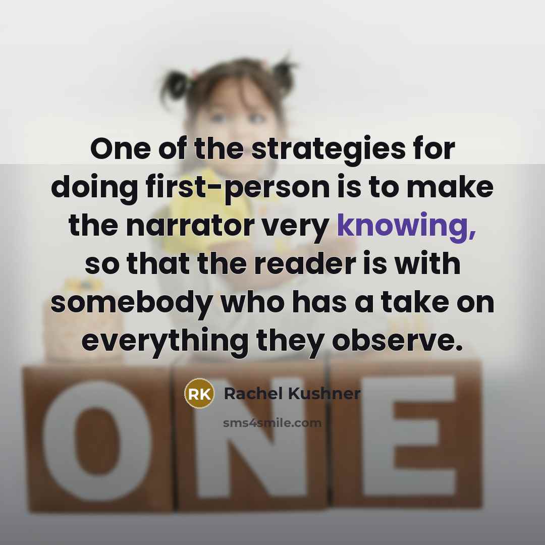 “One of the strategies for doing first-person is to make…” quote by Rachel Kushner