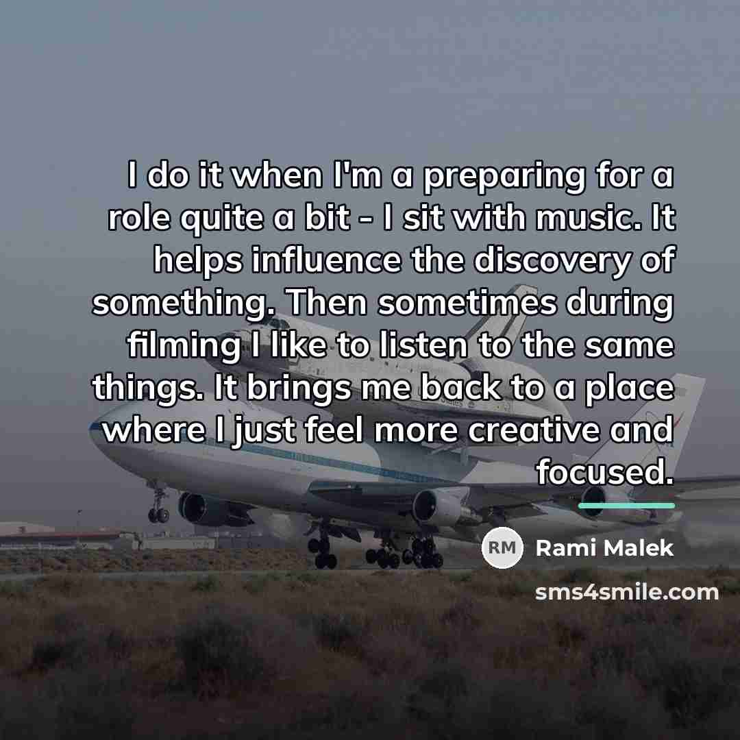 “I do it when I'm a preparing for a role…” quote by Rami Malek