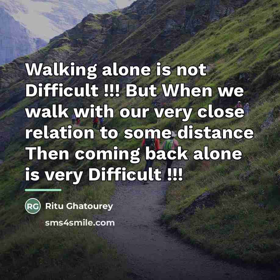 “Walking alone is not Difficult !!! But When we walk…” quote by Ritu Ghatourey