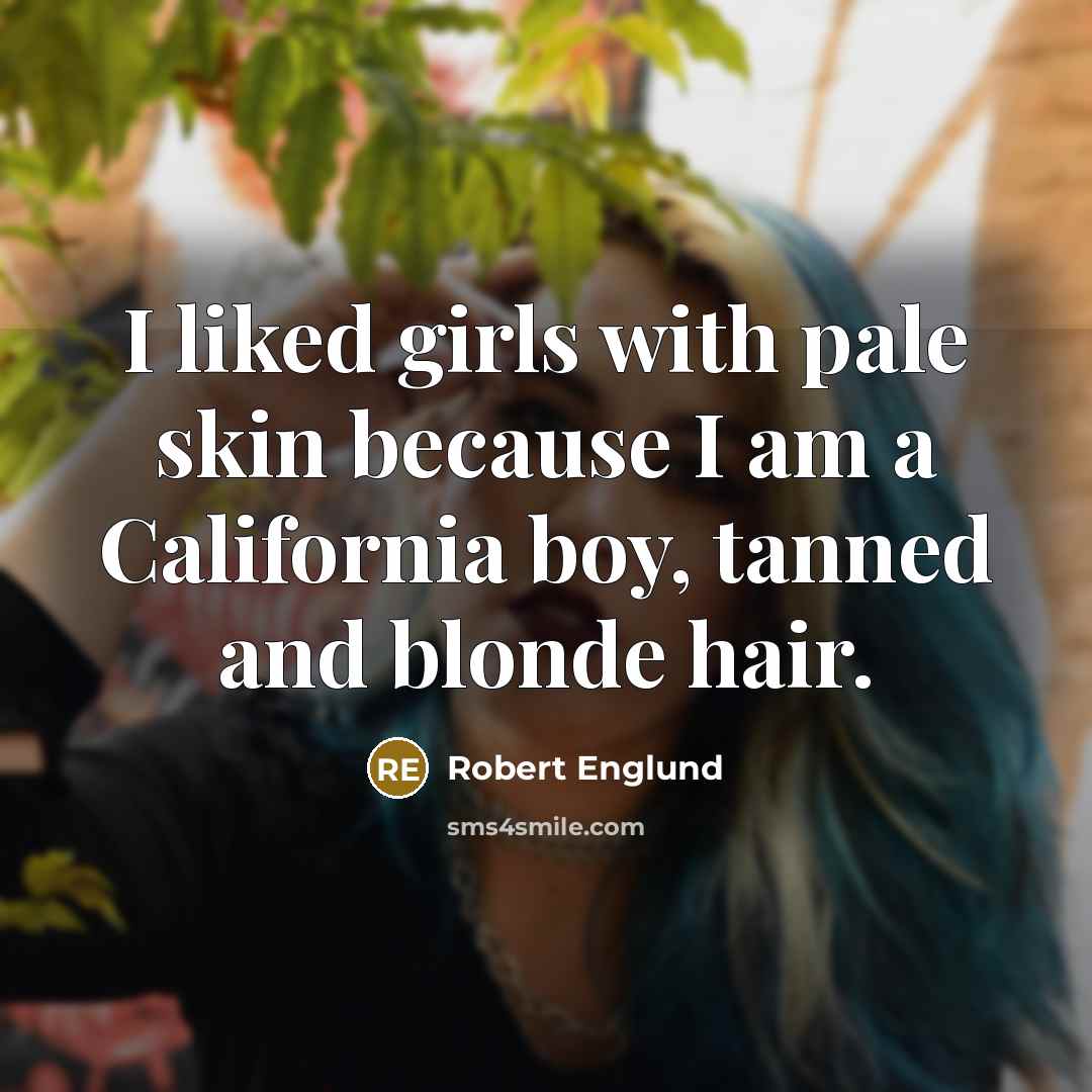 “I liked girls with pale skin because I am a…” quote by Robert Englund