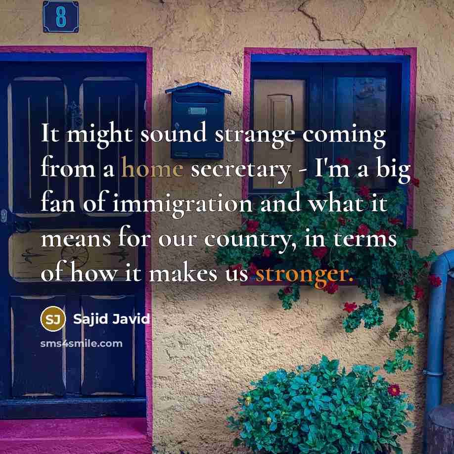 “It might sound strange coming from a home secretary -…” quote by Sajid Javid