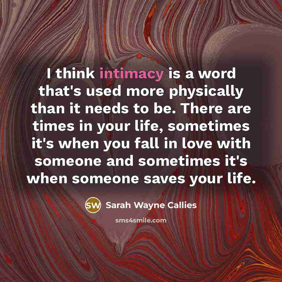 “I think intimacy is a word that's used more physically…” quote by Sarah Wayne Callies