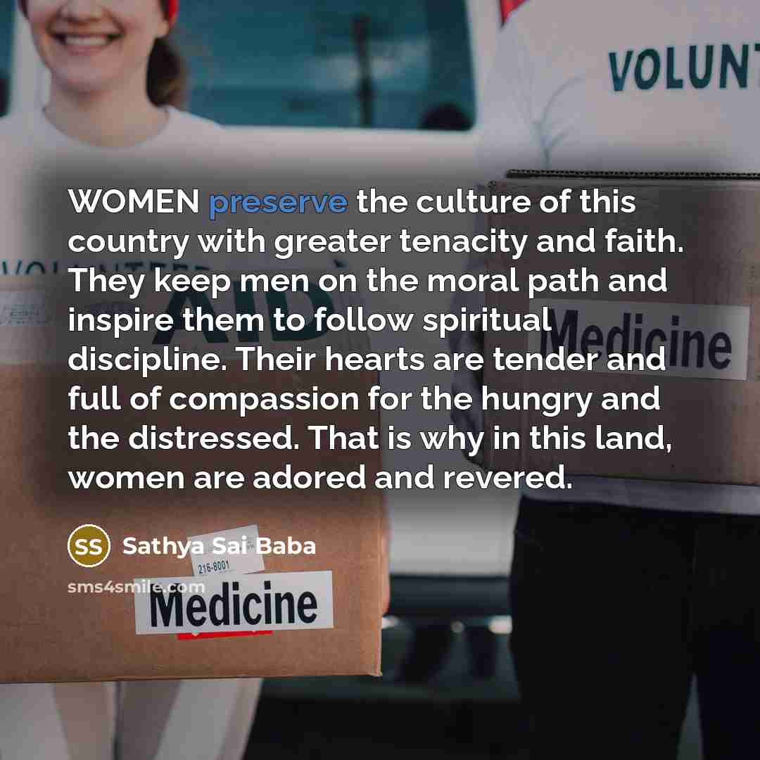 “WOMEN preserve the culture of this country with greater tenacity…” quote by Sathya Sai Baba