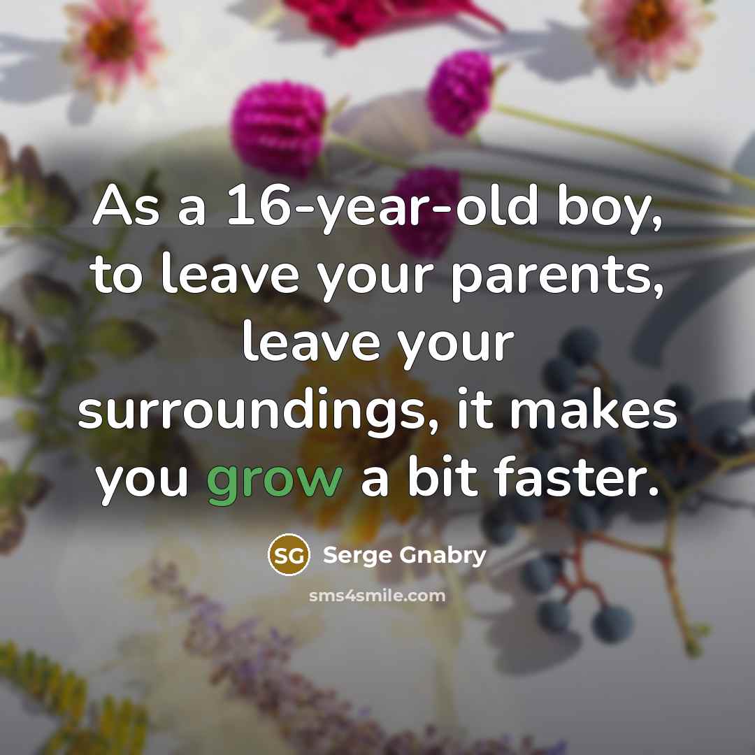 “As a 16-year-old boy, to leave your parents, leave your…” quote by Serge Gnabry