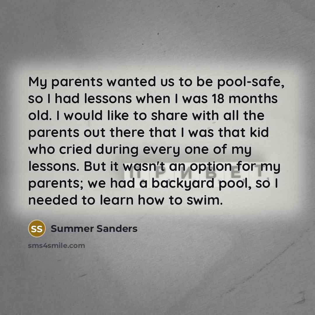 “My parents wanted us to be pool-safe, so I had…” quote by Summer Sanders