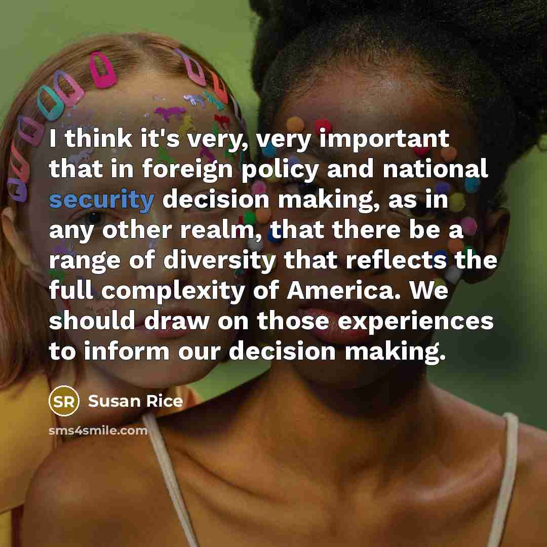 “I think it's very, very important that in foreign policy…” quote by Susan Rice