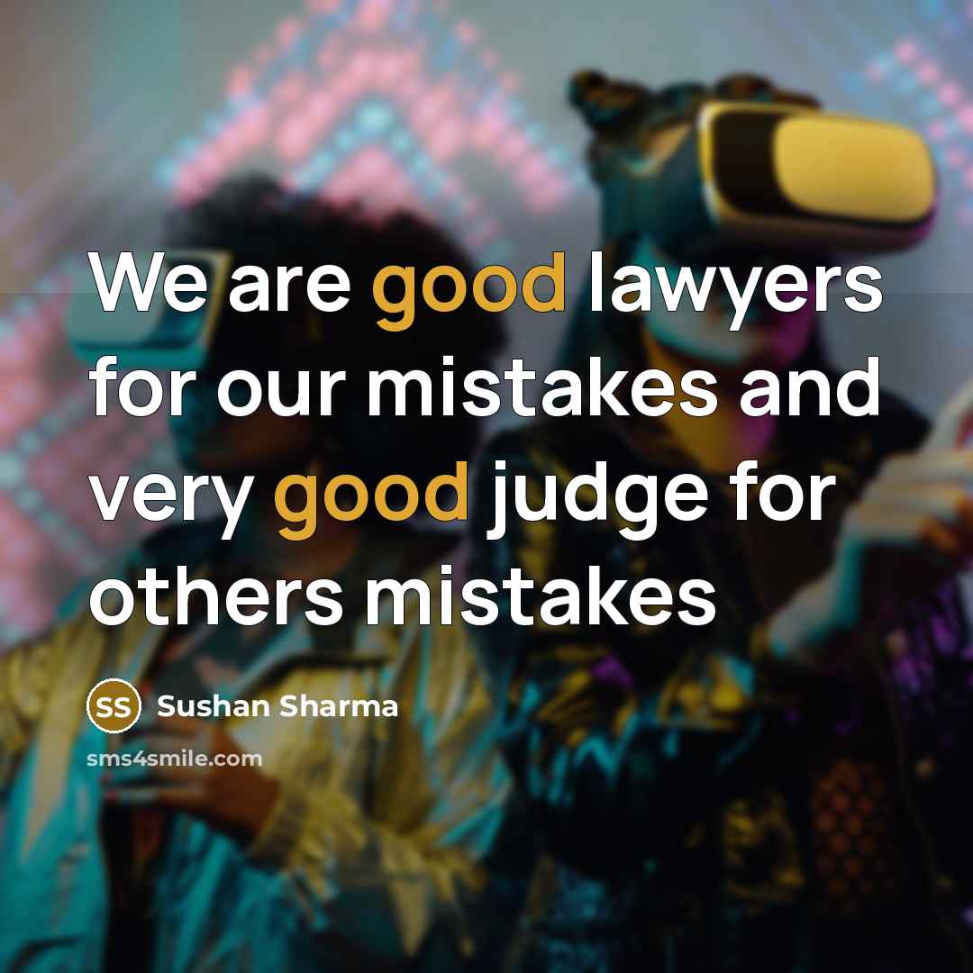 “We are good lawyers for our mistakes and very good…” quote by Sushan Sharma