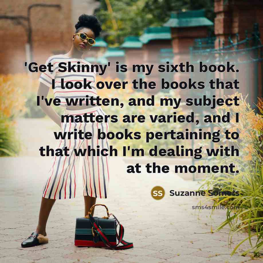 “'Get Skinny' is my sixth book. I look over the…” quote by Suzanne Somers