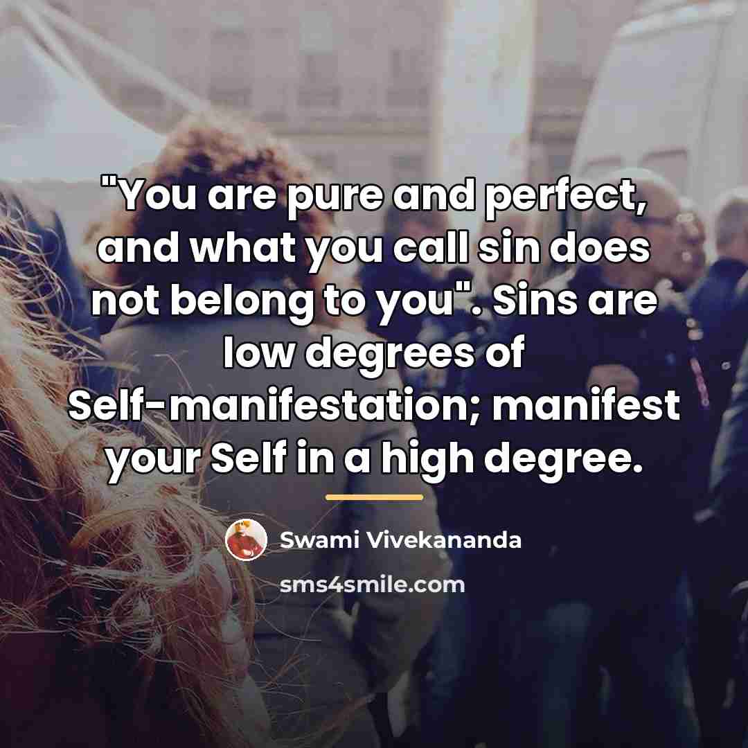 “"You are pure and perfect, and what you call sin…” quote by Swami Vivekananda
