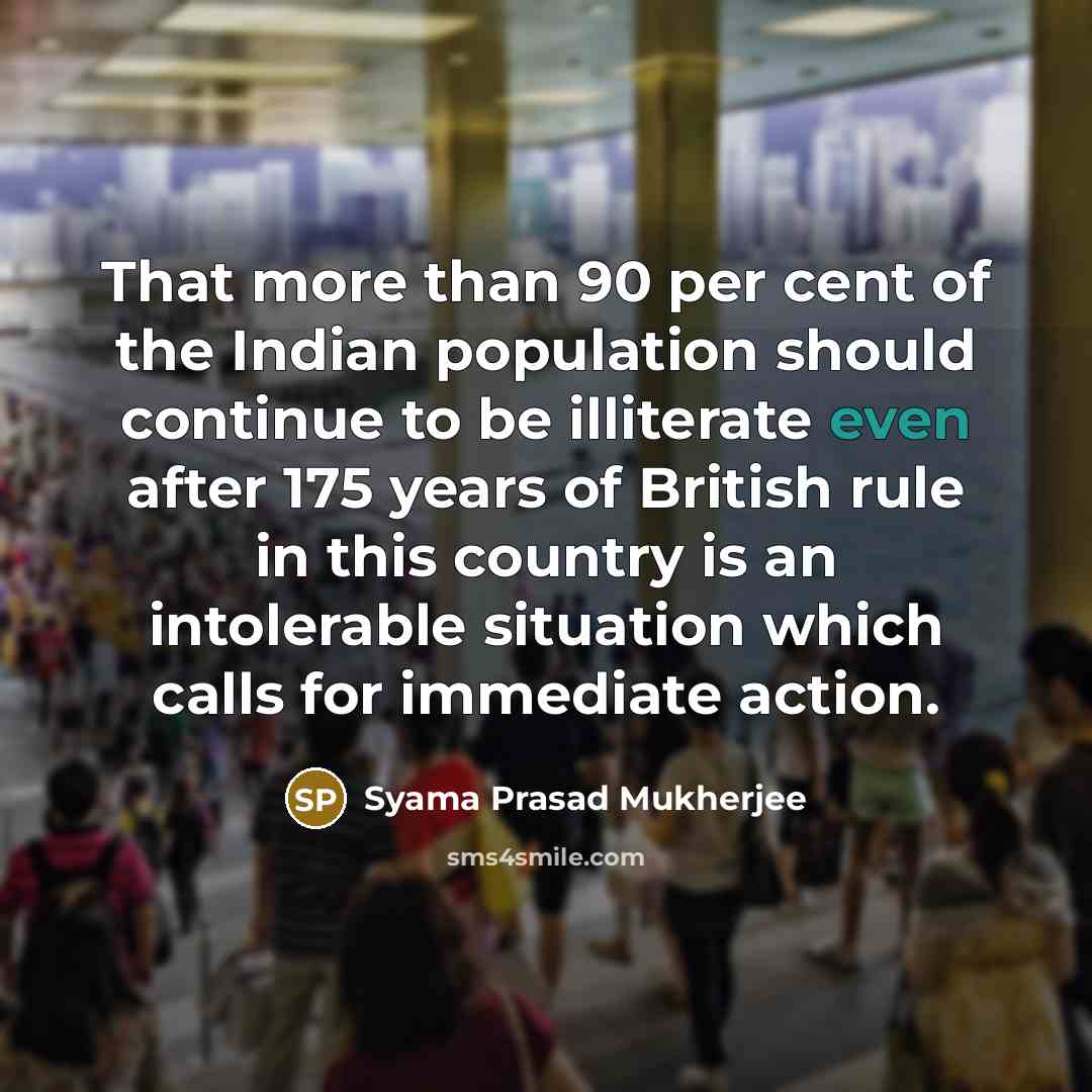 “That more than 90 per cent of the Indian population…” quote by Syama Prasad Mukherjee