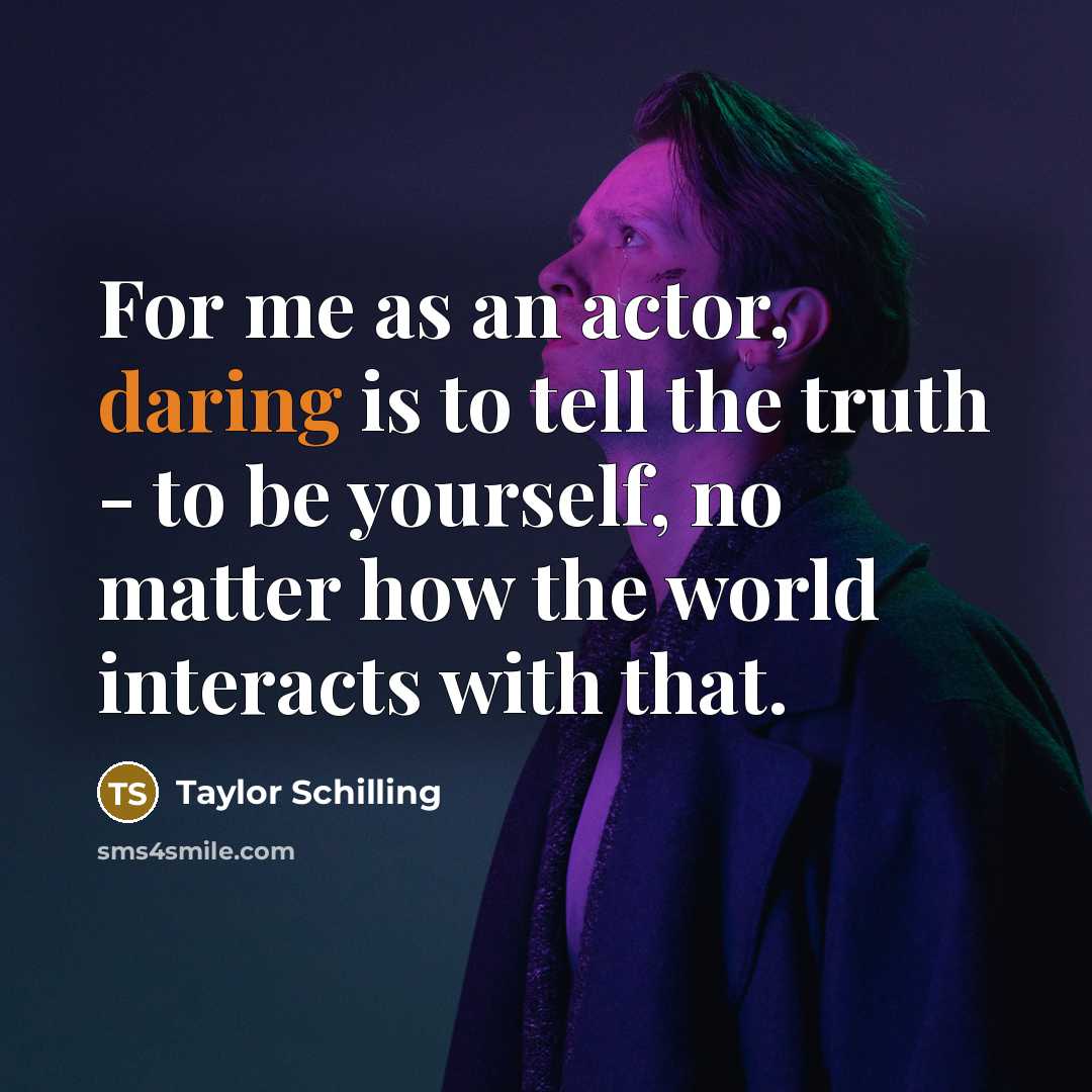 “For me as an actor, daring is to tell the…” quote by Taylor Schilling
