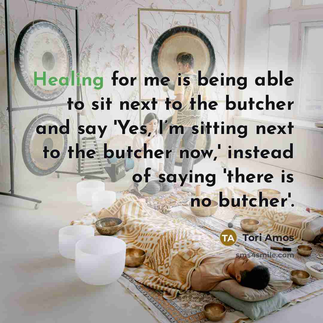 “Healing for me is being able to sit next to…” quote by Tori Amos