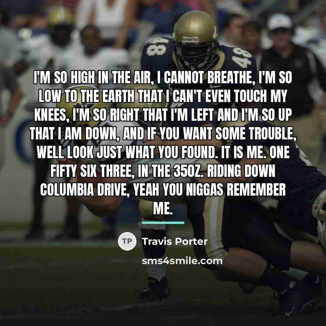 “I'm so high in the air, I cannot breathe, I'm…” quote by Travis Porter