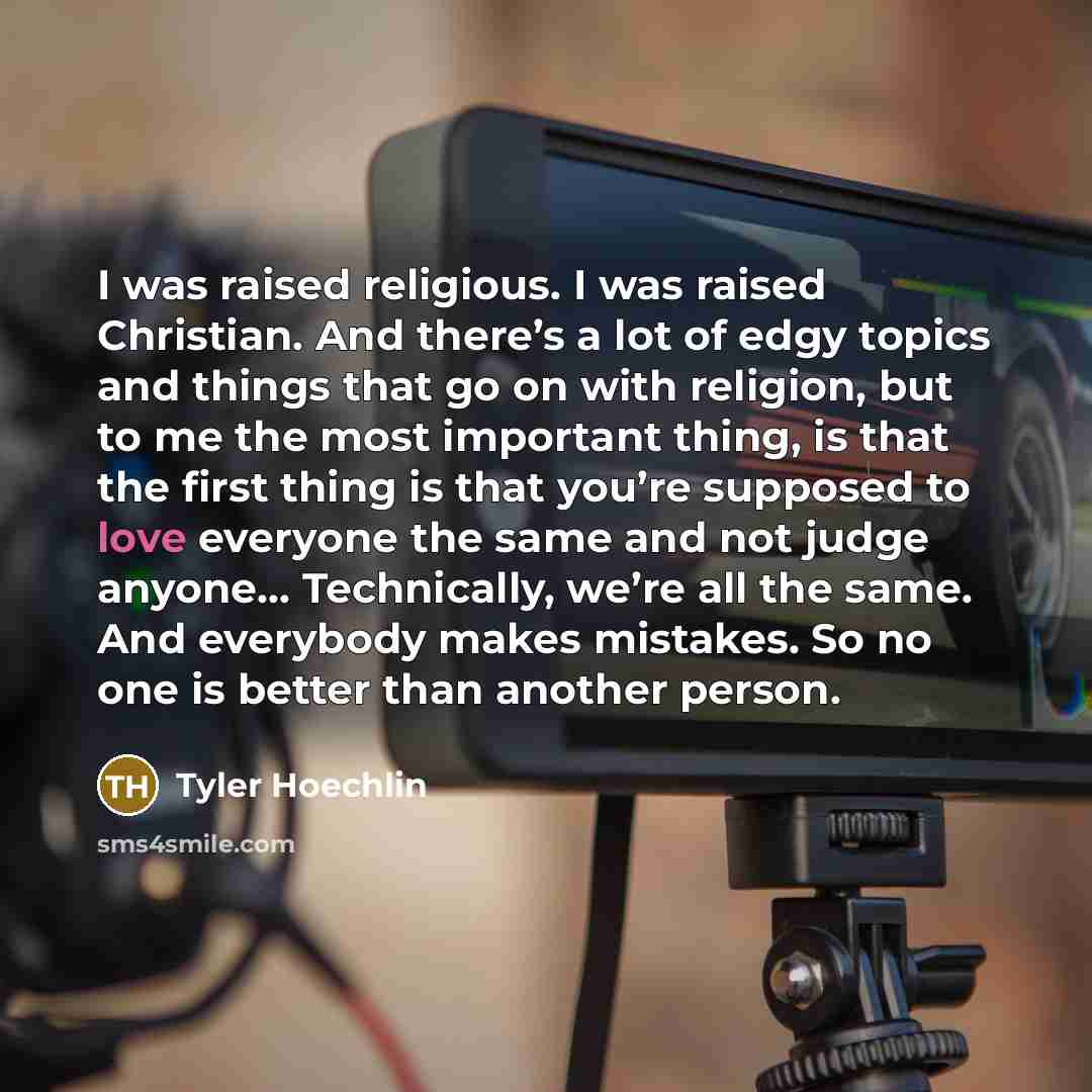 “I was raised religious. I was raised Christian. And there’s…” quote by Tyler Hoechlin