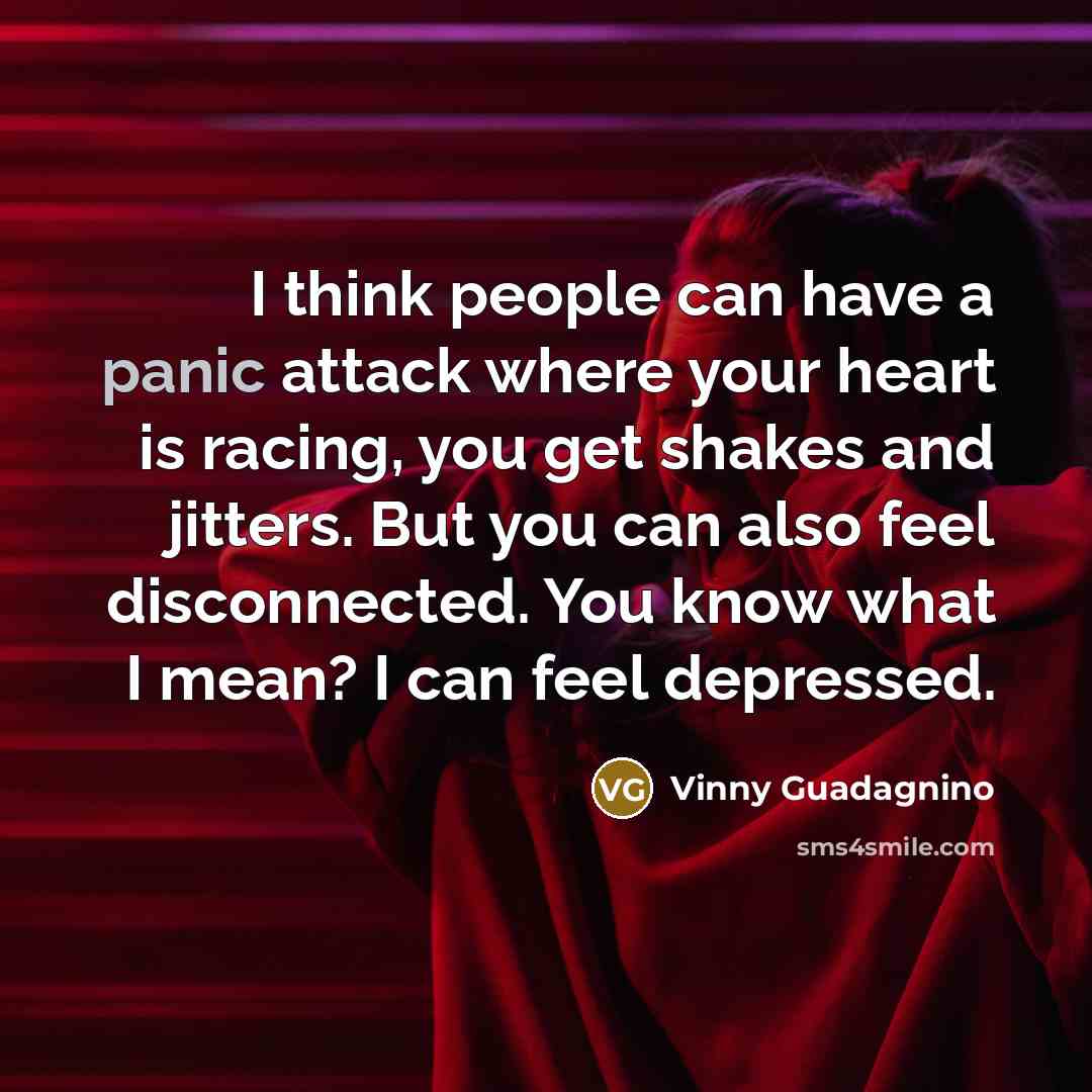 “I think people can have a panic attack where your…” quote by Vinny Guadagnino