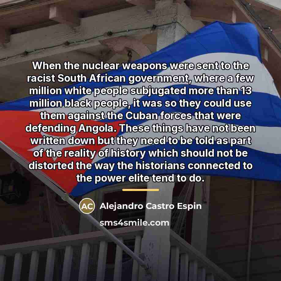 “When the nuclear weapons were sent to the racist South…” quote by Alejandro Castro Espin