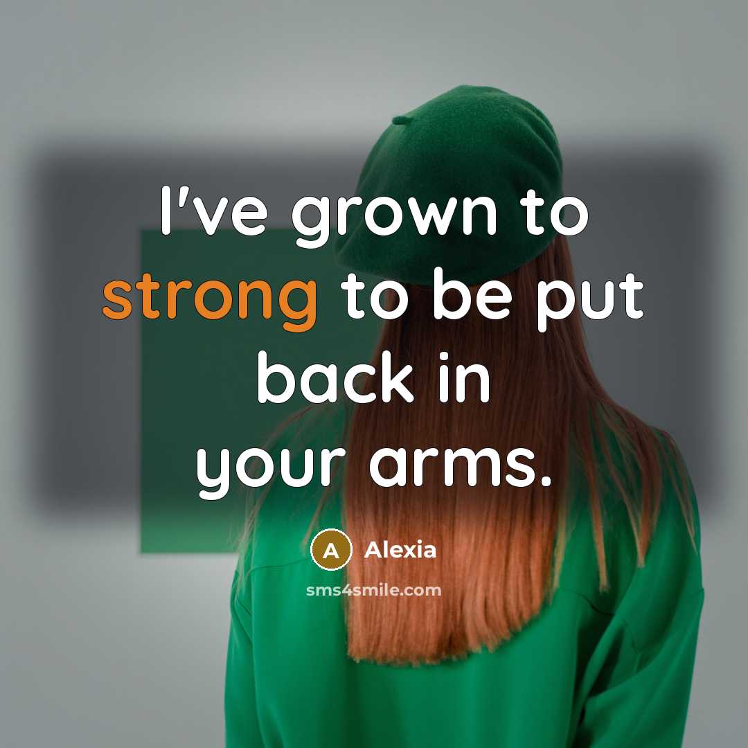 “I've grown to strong to be put back in your…” quote by Alexia
