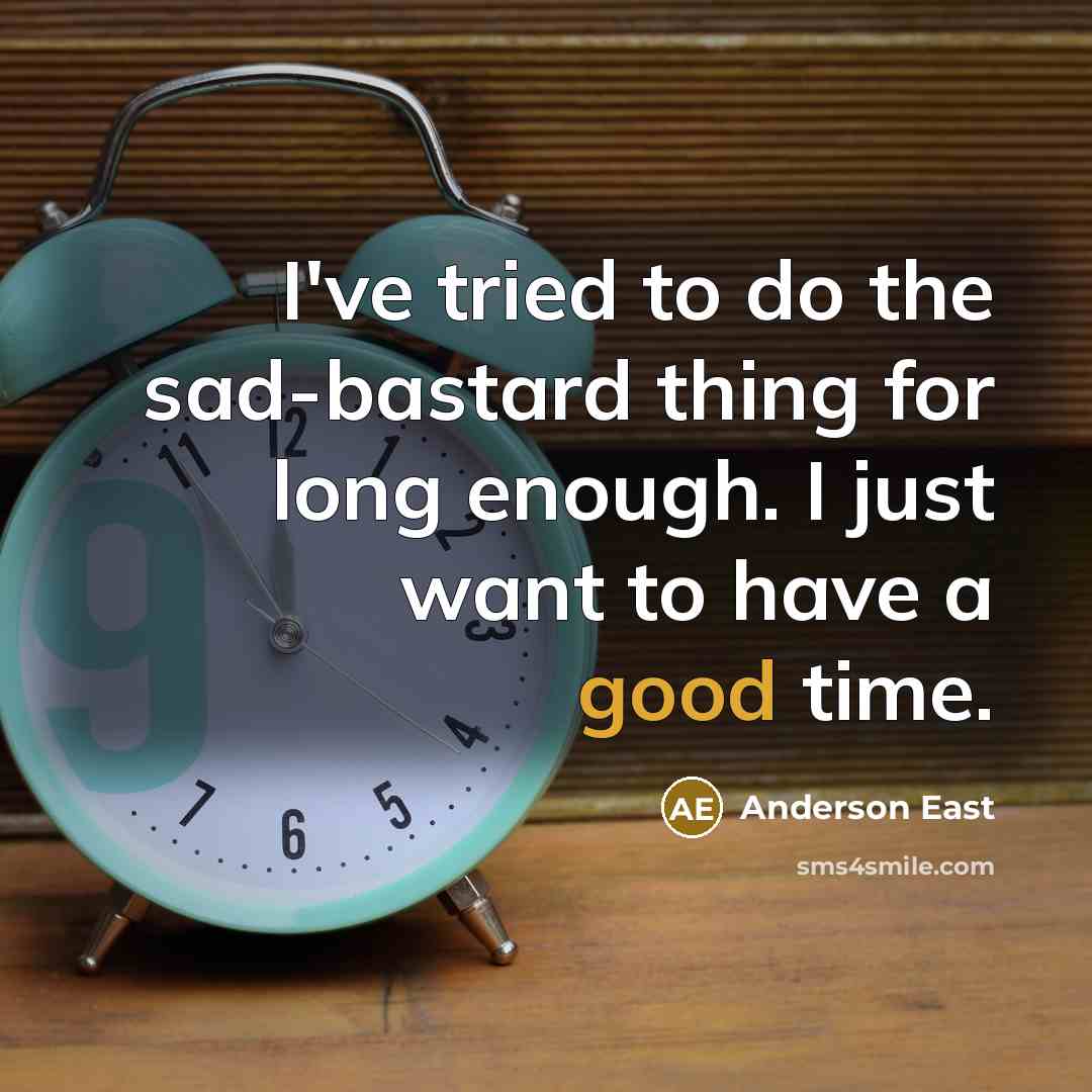 “I've tried to do the sad-bastard thing for long enough.…” quote by Anderson East
