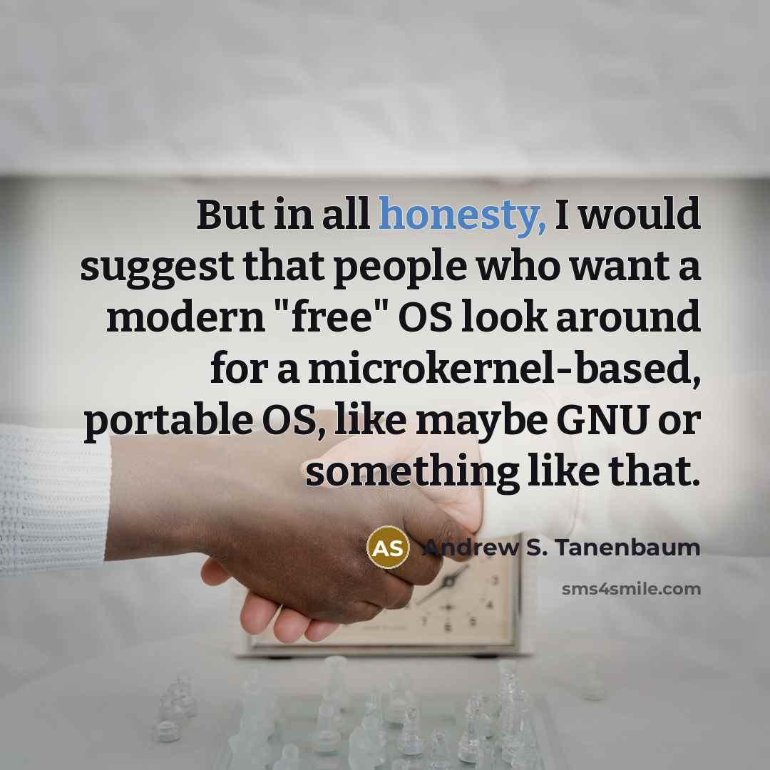 “But in all honesty, I would suggest that people who…” quote by Andrew S. Tanenbaum
