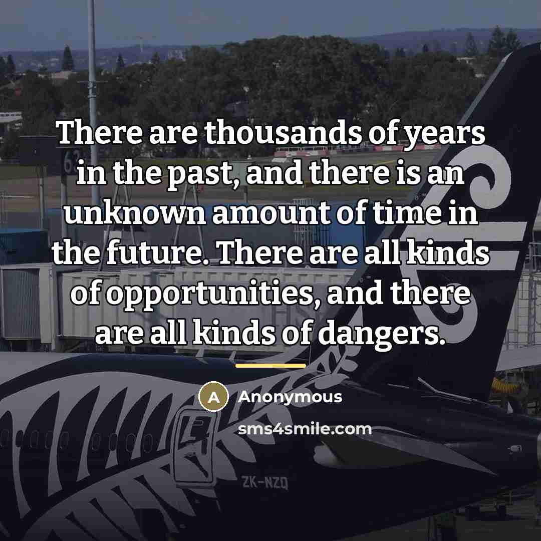 “There are thousands of years in the past, and there…” quote by Anonymous