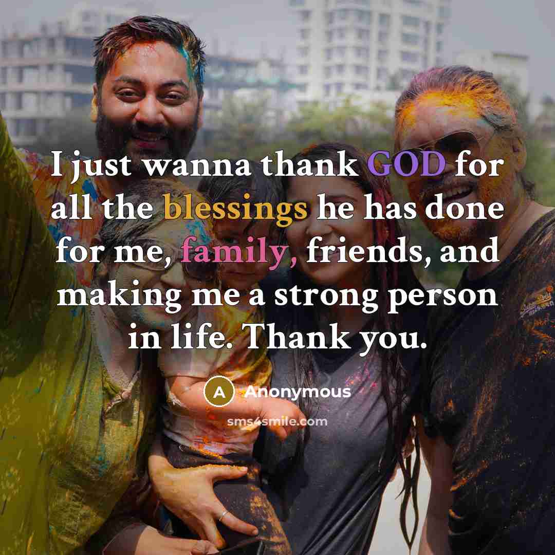 “I just wanna thank GOD for all the blessings he…” quote by Anonymous