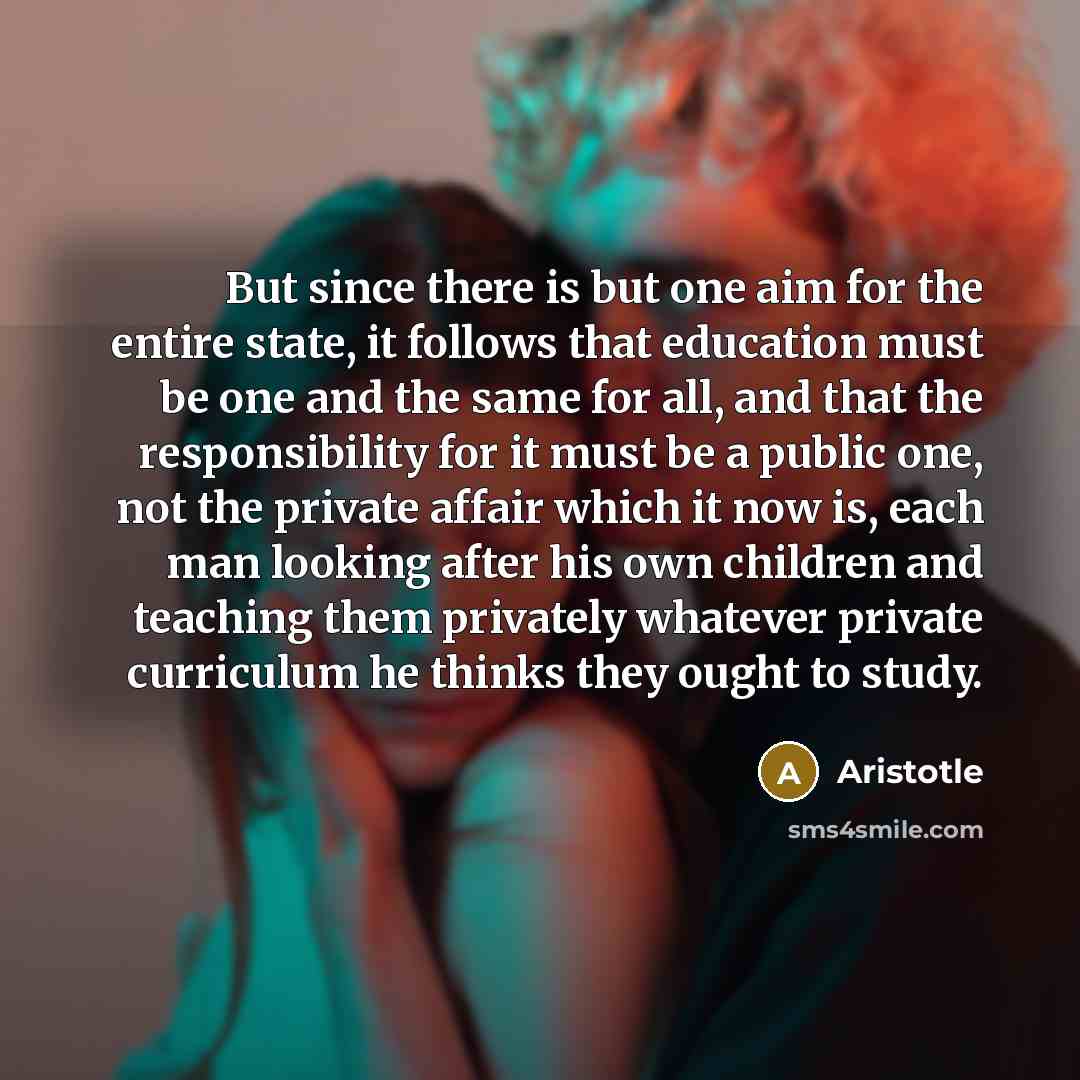 “But since there is but one aim for the entire…” quote by Aristotle