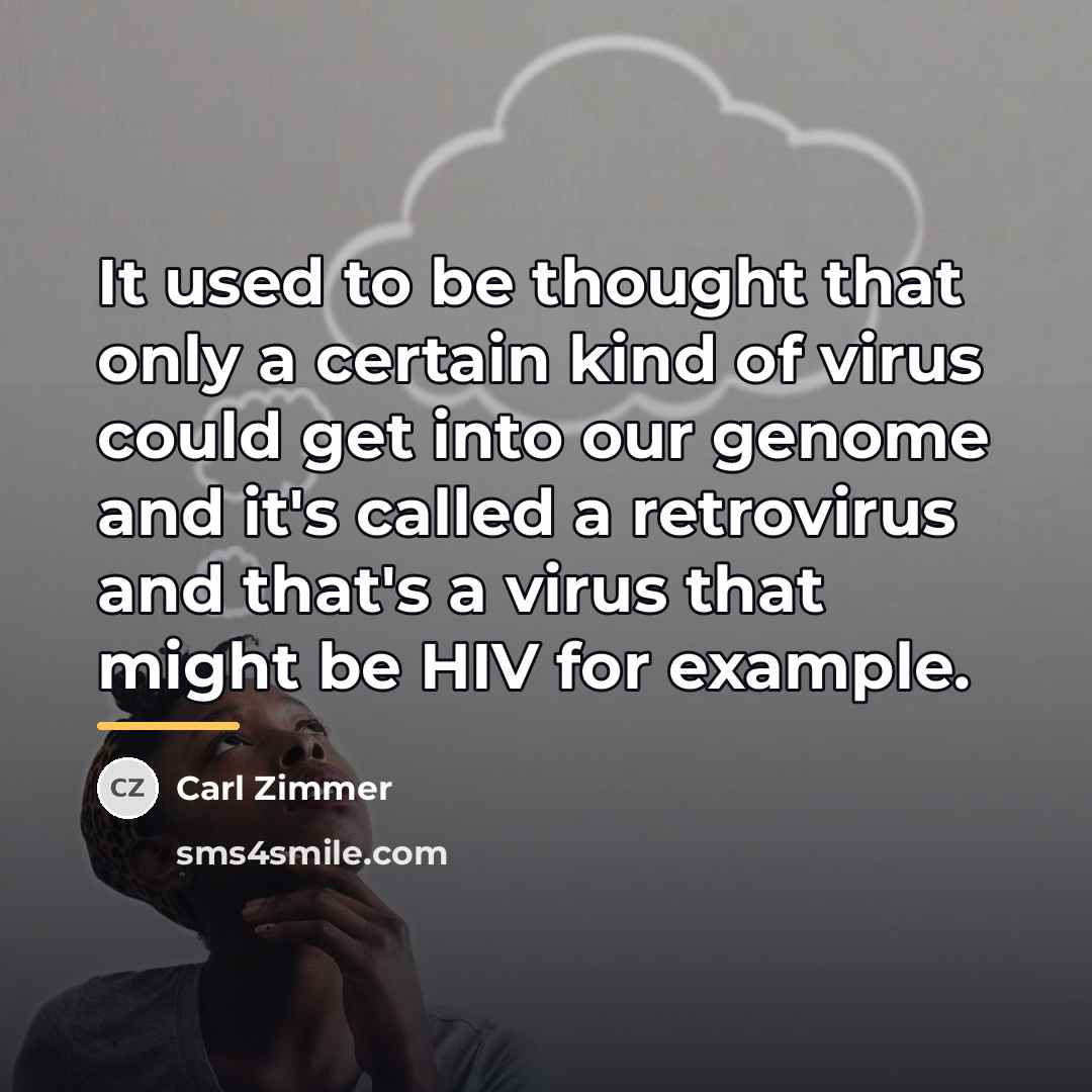 “It used to be thought that only a certain kind…” quote by Carl Zimmer