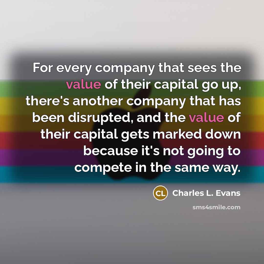 “For every company that sees the value of their capital…” quote by Charles L. Evans