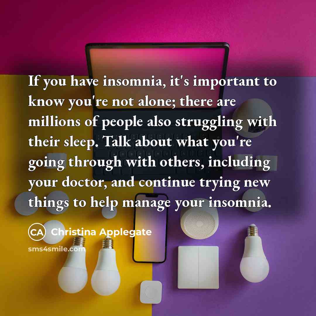 “If you have insomnia, it's important to know you're not…” quote by Christina Applegate