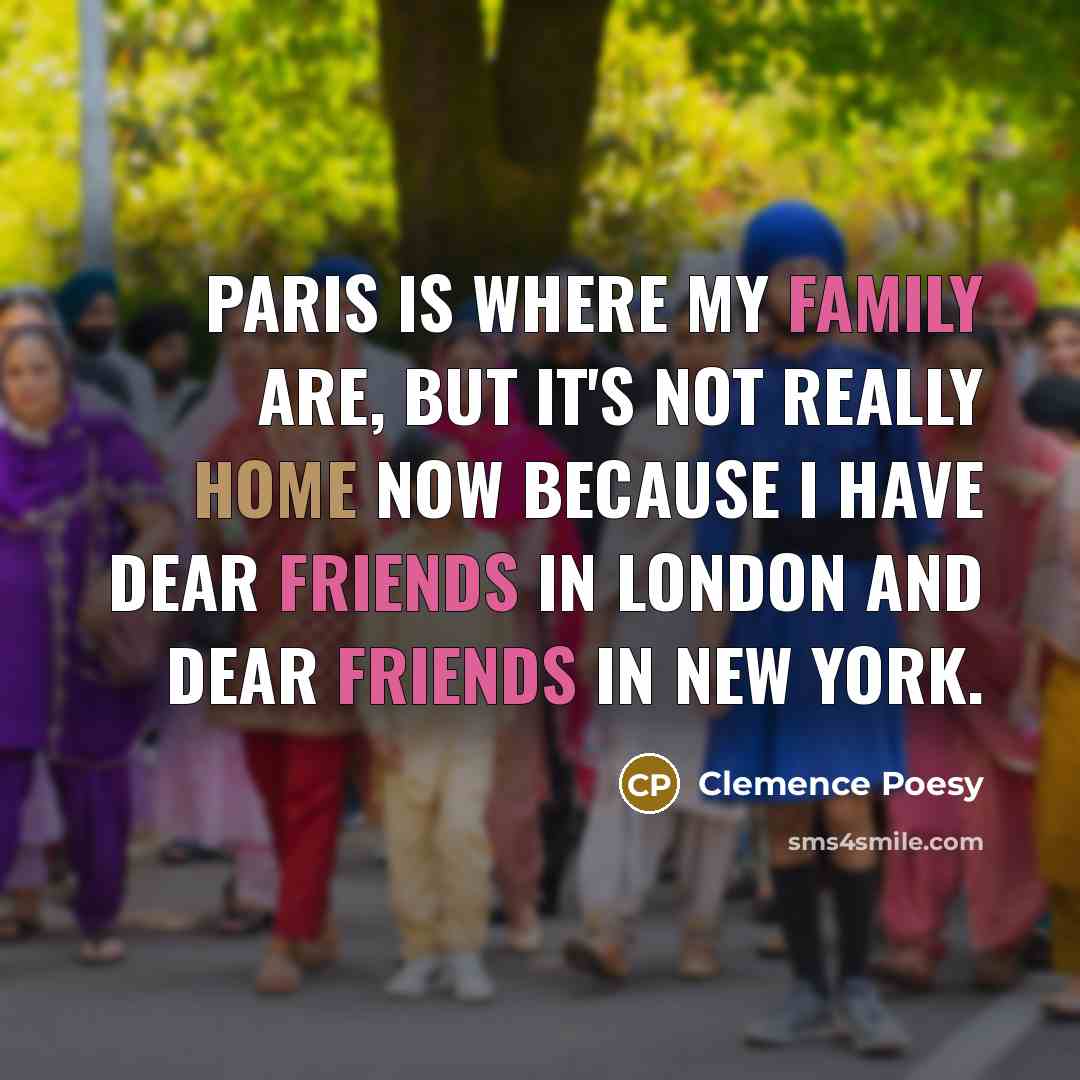 “Paris is where my family are, but it's not really…” quote by Clemence Poesy